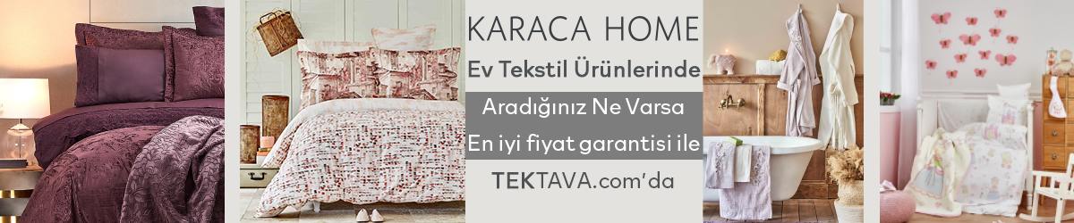 karacahome,home,evtekstil,tekstil,yatakörtüsü,pike,nevresim,bornoz,banyoseti,bebekseti,çeyizseti,yorgan,yastık,battaniye,karaca